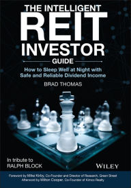 The Intelligent REIT Investor Guide: How to Sleep Well at Night with Safe and Reliable Dividend Income