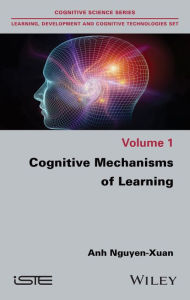 Title: Cognitive Mechanisms of Learning, Author: Anh Nguyen-Xuan