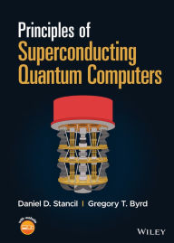 Title: Principles of Superconducting Quantum Computers, Author: Daniel D. Stancil