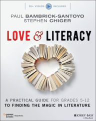 Epub ebooks gratis download Love & Literacy: A Practical Guide to Finding the Magic in Literature (Grades 5-12) English version 9781119751656 by Paul Bambrick-Santoyo, Stephen Chiger DJVU MOBI