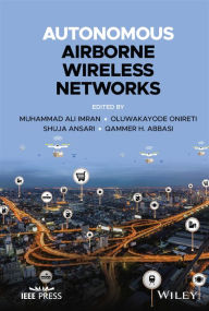 Title: Autonomous Airborne Wireless Networks, Author: Muhammad Ali Imran