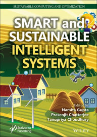 Title: Smart and Sustainable Intelligent Systems, Author: Namita Gupta
