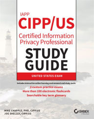 Title: IAPP CIPP / US Certified Information Privacy Professional Study Guide, Author: Mike Chapple