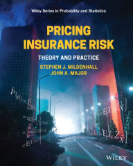 Ebook txt file download Pricing Insurance Risk: Theory and Practice (English literature) 9781119755678 by Stephen J. Mildenhall, John A. Major