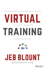 Best free book downloads The Virtual Training Bible: The Art of Conducting Powerful Virtual Training that Engages Learners and Makes Knowledge Stick by Jeb Blount (English Edition) 9781119755838 MOBI CHM