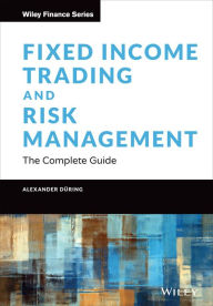 Download ebook for free Fixed Income Trading and Risk Management: The Complete Guide 9781119756330