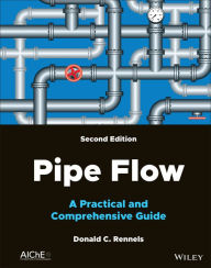 Title: Pipe Flow: A Practical and Comprehensive Guide, Author: Donald C. Rennels