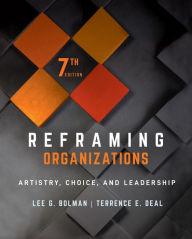 Title: Reframing Organizations: Artistry, Choice, and Leadership, Author: Lee G. Bolman