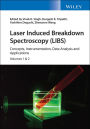Laser Induced Breakdown Spectroscopy (LIBS): Concepts, Instrumentation, Data Analysis and Applications, 2 Volume Set