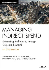 Title: Managing Indirect Spend: Enhancing Profitability through Strategic Sourcing, Author: Joe Payne