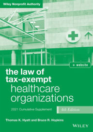 Title: The Law of Tax-Exempt Healthcare Organizations: 2021 Supplement, Author: Thomas K. Hyatt