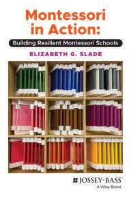 Download best books free Montessori in Action: Building Resilient Montessori Schools by Elizabeth Slade (English literature)