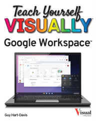 Title: Teach Yourself VISUALLY Google Workspace, Author: Guy Hart-Davis