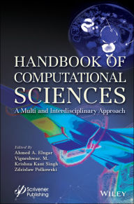Title: Handbook of Computational Sciences: A Multi and Interdisciplinary Approach, Author: Ahmed A. Elngar