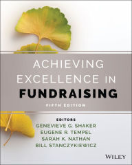Title: Achieving Excellence in Fundraising, Author: Genevieve G. Shaker