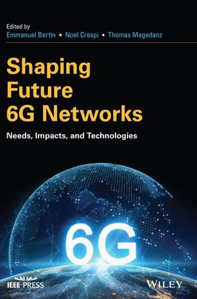 Shaping Future 6G Networks: Needs, Impacts, and Technologies