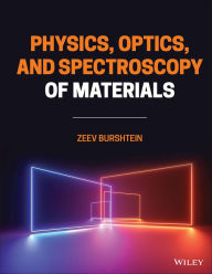 Title: Physics, Optics, and Spectroscopy of Materials, Author: Zeev Burshtein