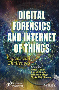 Title: Digital Forensics and Internet of Things: Impact and Challenges, Author: Anita Gehlot