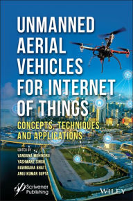 Title: Unmanned Aerial Vehicles for Internet of Things (IoT): Concepts, Techniques, and Applications, Author: Vandana Mohindru