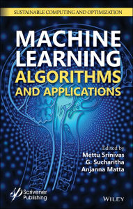 Title: Machine Learning Algorithms and Applications, Author: Mettu Srinivas