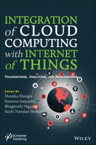 Title: Integration of Cloud Computing with Internet of Things: Foundations, Analytics and Applications, Author: Monika Mangla