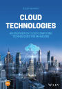 Cloud Technologies: An Overview of Cloud Computing Technologies for Managers
