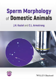 Title: Sperm Morphology of Domestic Animals, Author: J. H. Koziol