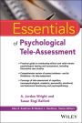 Essentials of Psychological Tele-Assessment