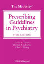 The Maudsley Prescribing Guidelines in Psychiatry