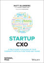 Startup CXO: A Field Guide to Scaling Up Your Company's Critical Functions and Teams