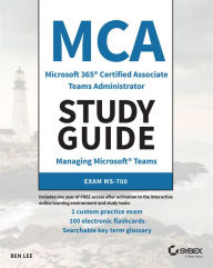 Title: MCA Microsoft 365 Teams Administrator Study Guide: Exam MS-700, Author: Ben Lee
