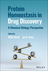 Title: Protein Homeostasis in Drug Discovery: A Chemical Biology Perspective, Author: Milka Kostic