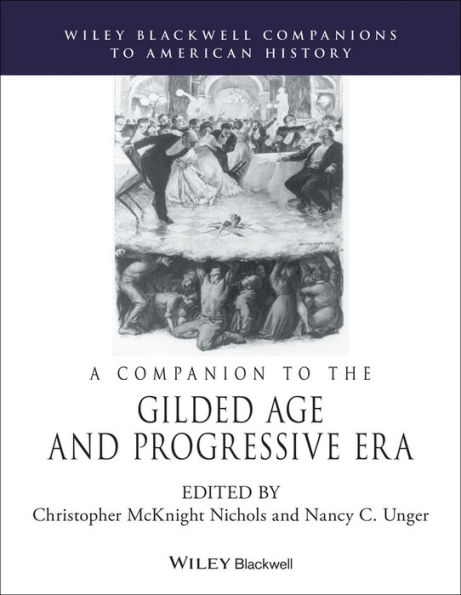 A Companion to the Gilded Age and Progressive Era