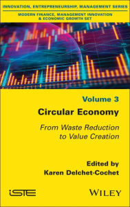 Title: Circular Economy: From Waste Reduction to Value Creation, Author: Karen Delchet-Cochet