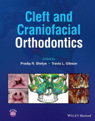 Title: Cleft and Craniofacial Orthodontics, Author: Pradip R. Shetye
