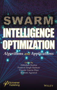 Title: Swarm Intelligence Optimization: Algorithms and Applications, Author: Abhishek Kumar