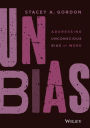 UNBIAS: Addressing Unconscious Bias at Work