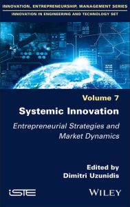 Title: Systemic Innovation: Entrepreneurial Strategies and Market Dynamics, Author: Dimitri Uzunidis