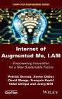 Internet of Augmented Me, I.AM: Empowering Innovation for a New Sustainable Future