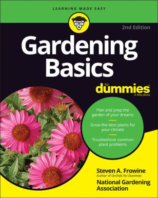 Title: Gardening Basics For Dummies, Author: Steven A. Frowine, National Gardening Association