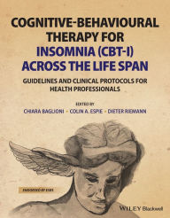 Title: Cognitive-Behavioural Therapy for Insomnia (CBT-I) Across the Life Span: Guidelines and Clinical Protocols for Health Professionals, Author: Chiara Baglioni