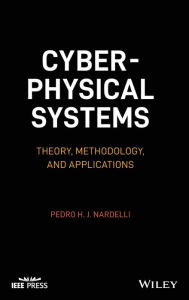 Title: Cyber-physical Systems: Theory, Methodology, and Applications, Author: Pedro H. J. Nardelli