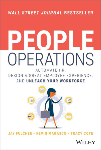 People Operations: Automate HR, Design a Great Employee Experience, and Unleash Your Workforce