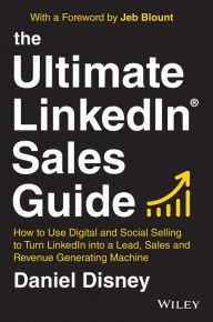Books online to download for free The Ultimate LinkedIn Sales Guide: How to Use Digital and Social Selling to Turn LinkedIn into a Lead, Sales and Revenue Generating Machine 9781119787884 ePub (English Edition) by Daniel Disney