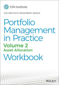 Title: Portfolio Management in Practice, Volume 2: Asset Allocation Workbook, Author: CFA Institute