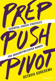 Ebook free download mobile Prep, Push, Pivot: Essential Career Strategies for Underrepresented Women 9781119789079