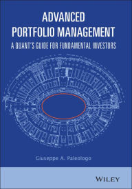 Title: Advanced Portfolio Management: A Quant's Guide for Fundamental Investors, Author: Giuseppe A. Paleologo