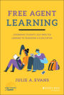 Free Agent Learning: Leveraging Students' Self-Directed Learning to Transform K-12 Education