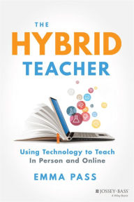 Download free ebooks google The Hybrid Teacher: Using Technology to Teach In Person and Online