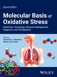 Title: Molecular Basis of Oxidative Stress: Chemistry, Toxicology, Disease Pathogenesis, Diagnosis, and Therapeutics, Author: Frederick A. Villamena